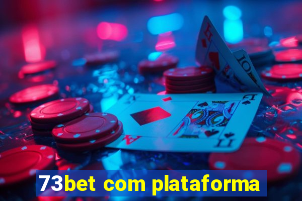 73bet com plataforma